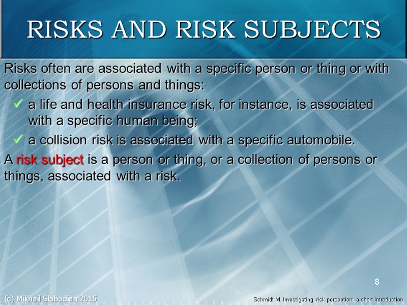 8 RISKS AND RISK SUBJECTS Risks often are associated with a specific person or